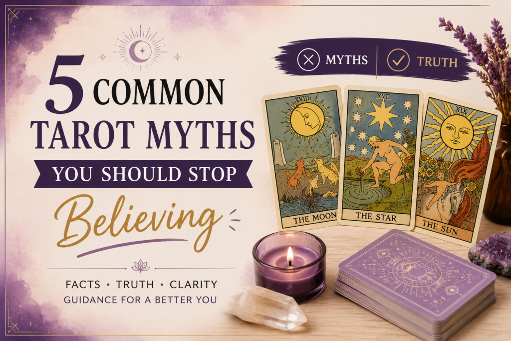 5 Common Tarot Myths You Should Stop Believing
